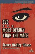 Eve / More Deadly Than the Male