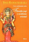 Curso Adelantado Sobre Filosofia Yogi y Ocultismo Oriental