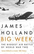 Big Week: The Biggest air Battle of World war two (en Inglés)