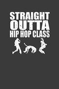 Straight Outta hip hop Class: Dance Troupe Music Lover Gift (en Inglés)