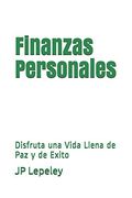 Finanzas Personales: Disfruta una Vida Llena de paz y de Exito