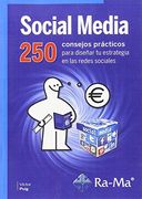 Social Media: 250 Consejos PráCticos Para DiseñAr tu Estrategia en las Redes Sociales. (Edición 1 Diciembre 2015)