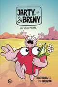 Jarty y Breny la Vida Misma i: Historias de un Corazón