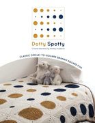 Dotty Spotty Crochet Blankets: Classic Circle-To-Square Granny Square fun (en Inglés)