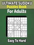 500+ Ultimate Sudoku Puzzles Book Easy to Hard for Adults: Sharp Your Brain with ultimate sudoku puzzles. (en Inglés)