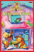 "Uh-Oh" Said the Crow: Level 2 (Bank Street Ready-To-Read) (en Inglés)