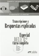 Especial Dele b2 Curso Completo. Libro de Respuestas Explicadas y Transcripciones (Preparación al Dele - Jóvenes y Adultos - Preparación al Dele - Nivel b2) (in Spanish)