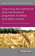 Improving the Nutritional and Nutraceutical Properties of Wheat and Other Cereals (81) (Burleigh Dodds Series in Agricultural Science) (en Inglés)