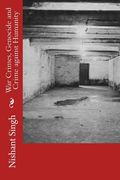 War Crimes, Genocide and Crime against Humanity (en Inglés)