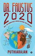 Dr. Faustus 2020: Will the Human Race Survive Beyond This Century? (en Inglés)
