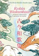 Kokin Wakashuu, Primera antología imperial de Japón (en Bilingüe)