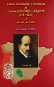 Cartas, Documentos y Escrituras de Luis de Góngora y Argote (1561-1626) y de sus Parientes