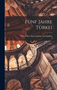 Fünf Jahre Türkei (en Alemán)