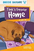 Doggy Daycare: Tank'S Forever Home (Doggie Daycare set 2) 