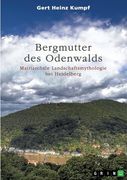 Bergmutter des Odenwalds: Matriarchale Landschaftsmythologie bei Heidelberg (en Alemán)