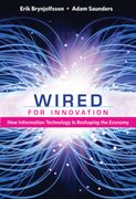 wired for innovation: how information technology is reshaping the economy (en Inglés)