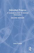 Embodied Progress: A Cultural Account of Assisted Conception (en Inglés)