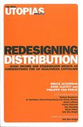 Redesigning Distribution: Basic Income and Stakeholder Grants as Cornerstones for an Egalitarian Capitalism (Real Utopias Project) (en Inglés)