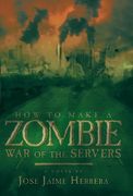 How to Make a Zombie: War of the Servers 