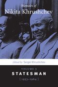 memoirs of nikita khrushchev: volume 3: statesman, 19531964