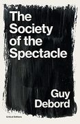 The Society of the Spectacle (Critical Editions) (en Inglés)