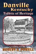 Danville, Kentucky: Tidbits of Heritage (en Inglés)