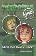 Dockside Extras Drop the Snack, Jack Stage 2, Book 4