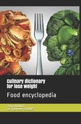 Culinary dictionary for lose weight: Food encyclopedia