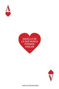 Aquello de Lo Que Nunca Pudimos Hablar (in Spanish)
