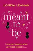 Meant to be: A Heart-Warming Romance About Finding Love in Unexpected Places