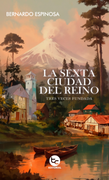 La sexta ciudad del reino: Tres veces fundada