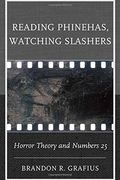 Reading Phinehas, Watching Slashers 