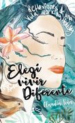 Elegí vivir diferente