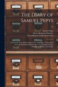 The Diary of Samuel Pepys: Clerk of the Acts and Secretary to the Admiralty: Transcribed From the Shorthand Manuscript in the Pepysian Library Ma (en Inglés)
