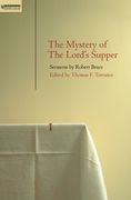 Mystery of the Lord's Supper: Sermons by Robert Bruce (en Inglés)