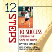 12 steps to success: learning the game of tennis (en Inglés)