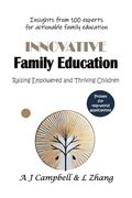 Innovative Family Education: Raising Empowered and Thriving Children (en Inglés)