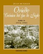 Oviedo, cr�nica de fin de siglo Tomo IV 1976-1985