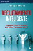 Reclutamiento inteligente. Las mejores prácticas del mundo para buscar y seleccionar talento.