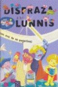 Disfraza A Los Lunnis