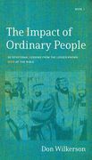 The Impact of Ordinary People: Lessons from the Lesser-Known Men of the Bible (en Inglés)
