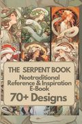 The Serpent Art & Tattoo Reference Book: 70+ Inspiring Neotraditional Designs (en Inglés)
