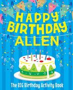 Happy Birthday Allen - The Big Birthday Activity Book: Personalized Children's Activity Book (en Inglés)