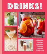 Drinks! Milkshakes • Punches • Smoothies • Cocktails • Mocktails • Teas & More (en Inglés)