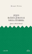 Jesús e as Raízes Judaicas de Nossa Senhora