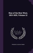 Rise of the New West, 1819-1829, Volume 12 (en Inglés)