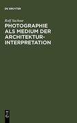 Photographie als Medium der Architekturinterpretation (en Alemán)