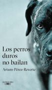 Los perros duros no bailan (in Spanish)