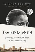 Invisible Child: Poverty, Survival & Hope in an American City (Random House Large Print) (en Inglés)