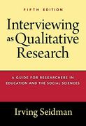 Interviewing as Qualitative Research: A Guide for Researchers in Education and the Social Sciences 